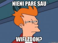 nieni pare sau wifi zdoh?