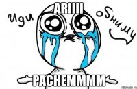 ariiii pachemmmm