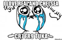 i love real and chelsea cr7 fr9 tuka