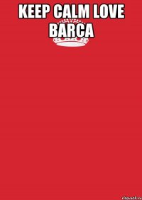 keep calm love barca 