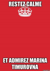 restez calme et admirez marina timurovna