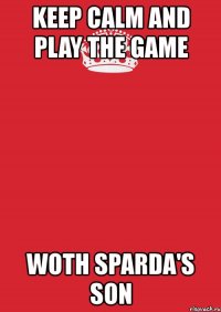 keep calm and play the game woth sparda's son