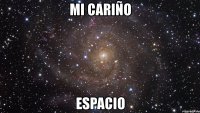 mi cariño espacio