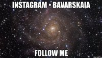 instagram • bavarskaia follow me