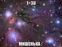 1<3u мишенька :*