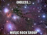 endless♫ music rock group