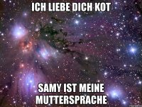 ich liebe dich kot samy ist meine muttersprache