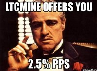 ltcmine offers you 2.5% pps