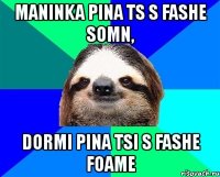 maninka pina ts s fashe somn, dormi pina tsi s fashe foame