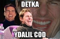 detka ydalil cod