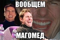 вообщем магомед