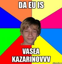 da eu is vasea kazarinovvv