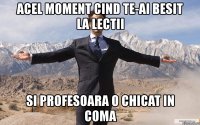 acel moment cind te-ai besit la lectii si profesoara o chicat in coma