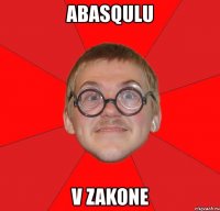 abasqulu v zakone