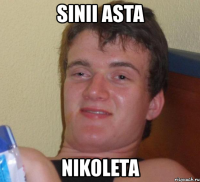 sinii asta nikoleta