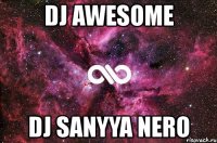 dj awesome dj sanyya nero