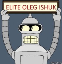 ELITE OLEG ISHUK