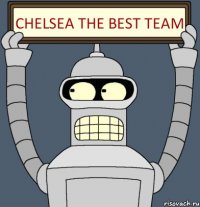 CHELSEA THE BEST TEAM