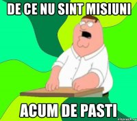 de ce nu sint misiuni acum de pasti