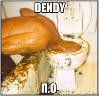 dendy п.о.