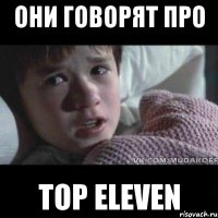 они говорят про top eleven