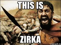 this is zirka