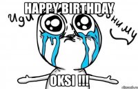 happy birthday oksi !!!