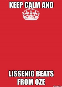 keep calm and lissenig beats from oze