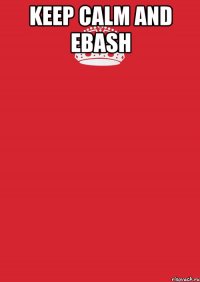 keep calm and ebash 