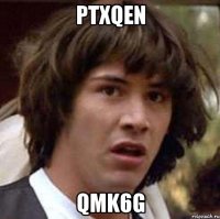 ptxqen qmk6g