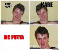 Roma Happy Kare mc Putya