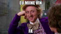 eu miine vin fa