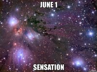 june 1 sensation