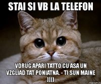 stai si vb la telefon vdrug apari tatto cu asa un vzgliad tat poniatna. - ti sun maine ))))