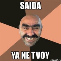 saida ya ne tvoy