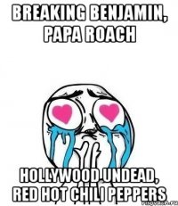 breaking benjamin, papa roach hollywood undead, red hot chili peppers