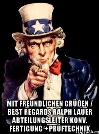  mit freundlichen grüßen / best regards ralph lauer abteilungsleiter konv. fertigung + prüftechnik