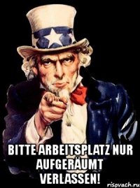  bitte arbeitsplatz nur aufgeräumt verlassen!