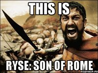 this is ryse: son of rome