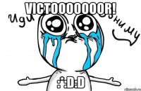 victooooooor! :*:d:d