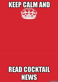 keep calm and read cocktail news