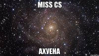 miss cs ахуена