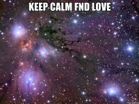 keep calm fnd love 