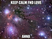 keep calm fnd love anna