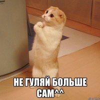  не гуляй больше сам^^