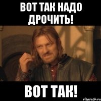 вот так надо дрочить! вот так!