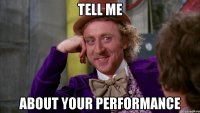 tell me about your performance
