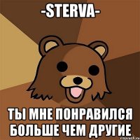 -sterva- ты мне понравился больше чем другие