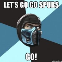 let's go go spurs go!