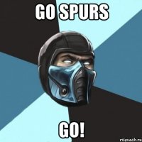 go spurs go!